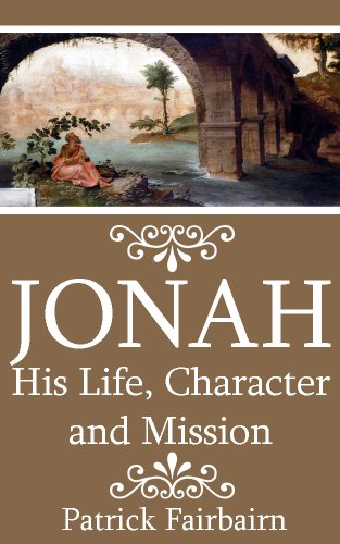 Jonah: His Life, Character and Mission