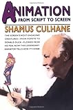 Animation: From Script to Screen by Shamus Culhane