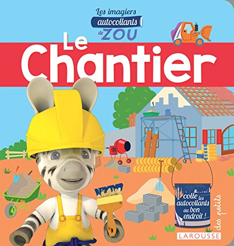 Les imagiers autocollants de Zou : Le chantier by Collectif d'auteurs
