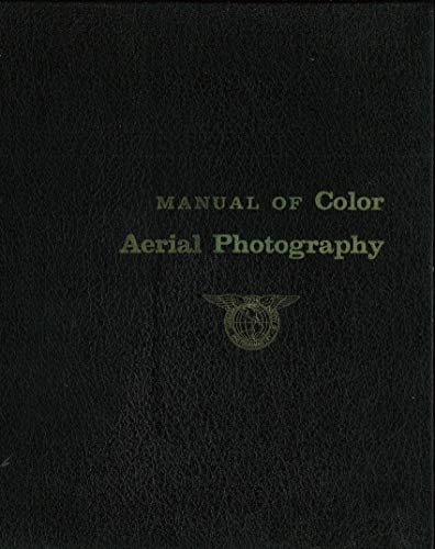 Manual of Color Aerial Photography by American Society of and John T. Smith Jr. Photogrammetry (Hardcover)