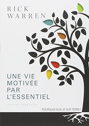 Une vie motivée par l'essentiel : Pourquoi suis-je sur Terre ? by 