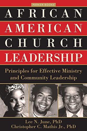 African American Church Leadership: Principles for Effective Ministry and Commu…