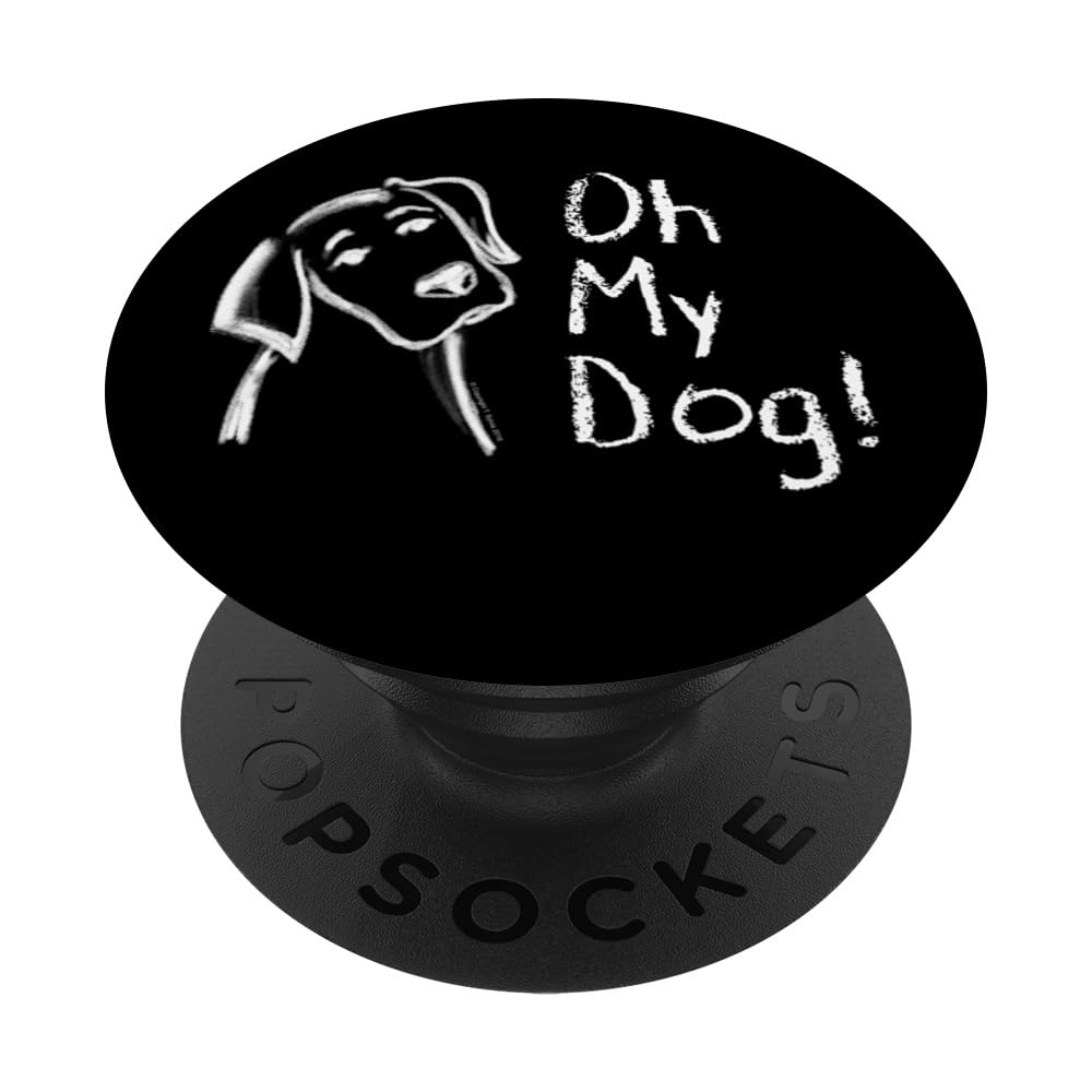 Awesome Oh My Dog! T-Shirt PopSockets Swappable PopGrip