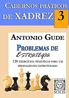 Livro Cadernos Práticos de Xadrez 3: Problemas de Estratégia