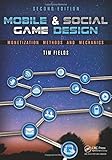 Mobile & Social Game Design: Monetization Methods and Mechanics, Second Edition cover