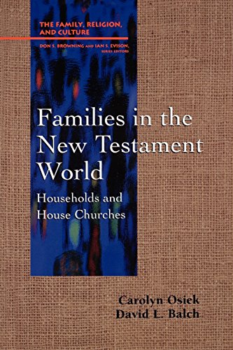 Families in the New Testament World: Households and House Churches (Family, Religion, and Culture)