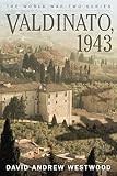 Valdinato, 1943 (The World War Two Series) by David Andrew Westwood