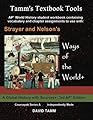 Strayer's Ways of the World+ 3rd edition Student Workbook for AP* World History: Relevant Daily Assignments Tailor-made for the Strayer Text (Tamm's Textbook Tools)