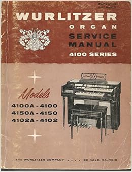 Wurlitzer An 4100 Series Service Manual And Parts Catalog The Wurlitzer Pany Books
