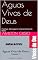 Livro Águas Vivas de Deus: Poemas, Mensagens, Ensinamentos da Bíblia (Poesia Evangélica Livro 1)