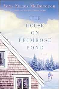 The House On Primrose Pond Yona Zeldis Mcdonough 9780451475381 Amazon Com Books