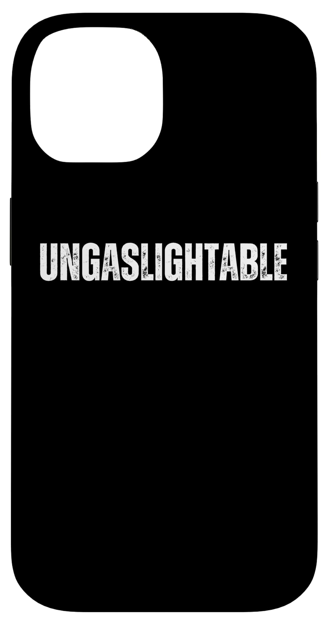 Ungaslightable - Victim Of Gaslighting Narcissistic Abuse Case for iPhone 14