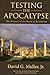Testing the Apocalypse: The History of the Book of Revelation by David G. Muller Jr