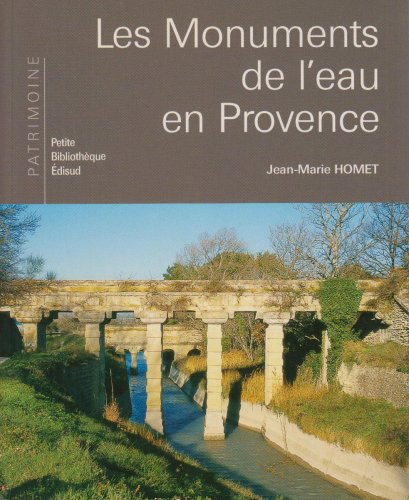 Les  monuments de l'eau en Provence