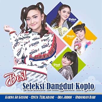 Best Seleksi Dangdut Koplo By Jihan Audy Dinda Asmi On