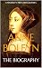 Anne Boleyn: The Biography