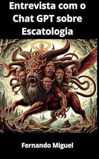 Livro Entrevista com o ChatGPT sobre Escatologia