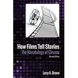 How Films Tell Stories: the Narratology of Cinema