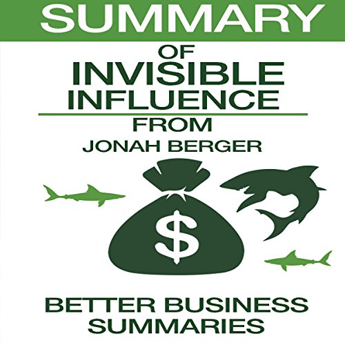 Summary of Invisible Influence by Jonah Berger