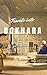 Travels into Bokhara (Illustrated): A Voyage up the Indus to Lahore and a Journey to Cabool, Tartary & Persia by Alexander Burnes