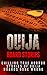 Ouija Board Stories: Chilling True Horror Stories Of Ouija Boards Gone Wrong