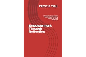 Empowerment Through Reflection: A Journal for Inner Growth 365 Thought-Provoking Prompts For Daily Reflection