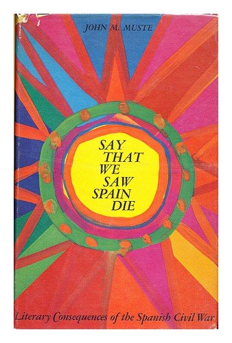Say that we saw Spain die: Literary consequences of the Spanish Civil War