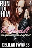 Run to Him, Part 4: Enthrall: The Billionaire's Beck and Call, Book Four