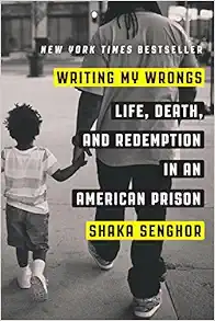 Writing My Wrongs: Life, Death, And Redemption In An American Prison