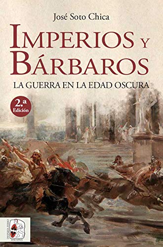 Imperios y bárbaros: La guerra en la Edad Oscura