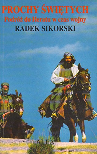 Prochy swietych: Podroz do Heratu w czasie wojny (Polish Edition)