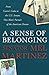 A Sense of Belonging: From Castro's Cuba to the U.S. Senate, One Man's Pursuit of the American Dream by Mel Martinez