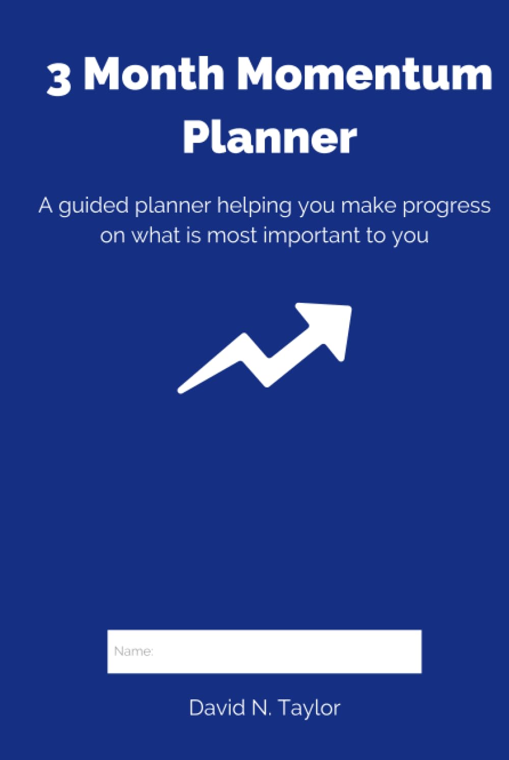 3 Month Momentum Planner: A guided planner helping you make progress on what's most important to you