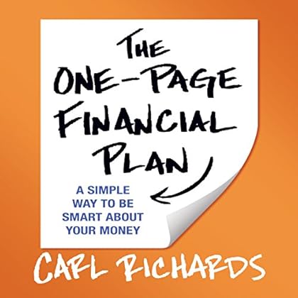 The One-Page Financial Plan: A Simple Way to Be Smart About Your Money