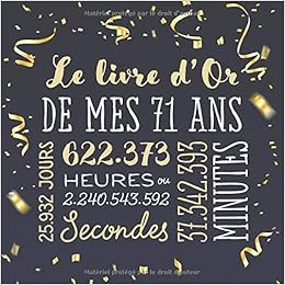 Amazon Fr Le Livre D Or De Mes 71 Ans Decoration Pour La Celebration Du 71eme Anniversaire Pour Homme Ou Femme 71 Ans Cadeau Deco D Anniversaire Livre Pour Les