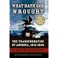 What Hath God Wrought: The Transformation of America, 1815-1848 (The Oxford History of the United States, Vol. 5)