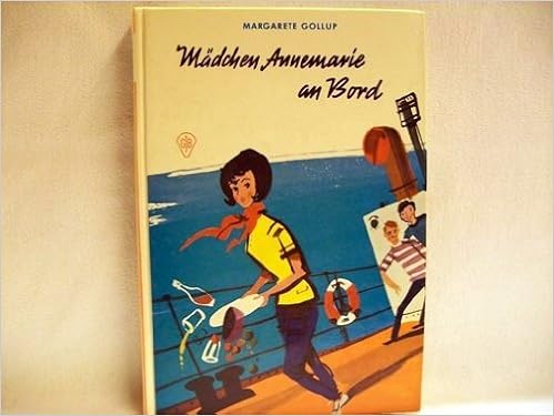 Madchen Annemarie An Bord Ein Madel Will Funkoffizier Werden Amazon De Gollub Margret Bucher