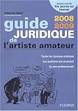 GUIDE JURIDIQUE DE L'ARTISTE AMATEUR 2008-2009 (French Edition) by 