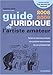 GUIDE JURIDIQUE DE L'ARTISTE AMATEUR 2008-2009 (French Edition) by 