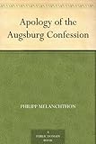 Apology of the Augsburg Confession by 