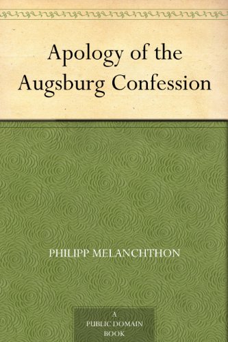 Apology of the Augsburg Confession by Philipp Melanchthon