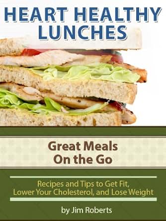 Heart Healthy Lunches - Great Meals On the Go (Lower ...