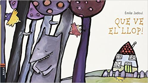 Que ve el llop!: 1 (Cuca de Llum): Amazon.es: Jadoul, Émile, Jadoul, Émile,  Equip Baula: Libros