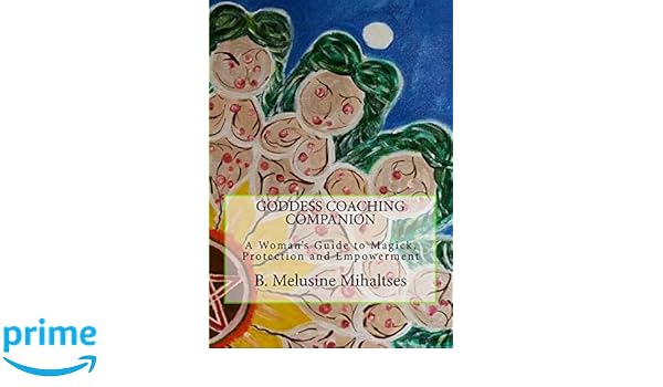 Goddess Coaching Companion A Womans Guide To Magick - 