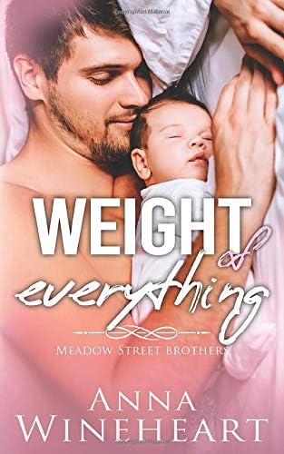 Weight of Everything: an MPreg romance (Meadow Street Brothers Book 1)