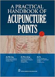 A Practical Handbook of Acupuncture Points: 9787117098311: Medicine