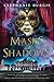 Masks and Shadows by Stephanie Burgis