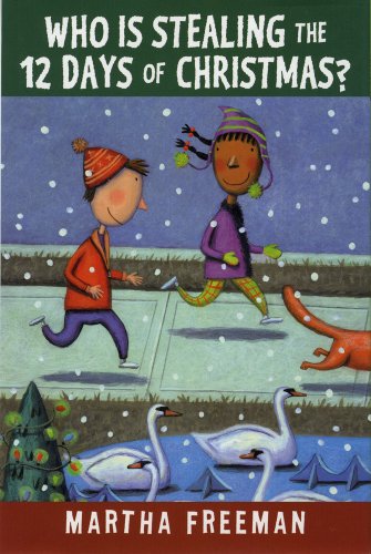 Who Is Stealing the 12 Days of Christmas? (Chickadee Court Mysteries)
