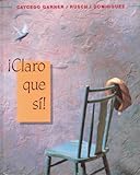 Claro Que Si!, Caycedo Garner, Lucía and Rusch, Debbie, 0395515408
