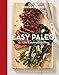 Good Housekeeping Easy Paleo: 70 Delicious Recipes (Good Food Guaranteed) by Good Housekeeping, Susan Westmoreland